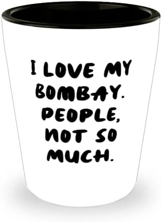 Tökéletes Bombay Macska Poharat, Szeretem A Bombay. Az emberek Nem Annyira, Epikus Ajándékok a Macska